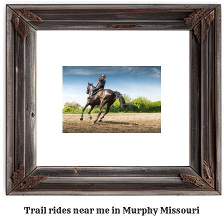 trail rides near me in Murphy, Missouri